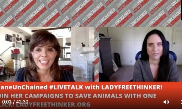 Lady Freethinker On The Power of Taking Simple Action for Animals – On #JaneUnchained