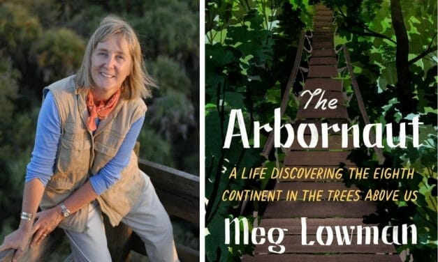 ‘Arbornaut’ Meg Lowman Discovers Eighth Continent of World Wonders in Career Spent High Up in the Trees